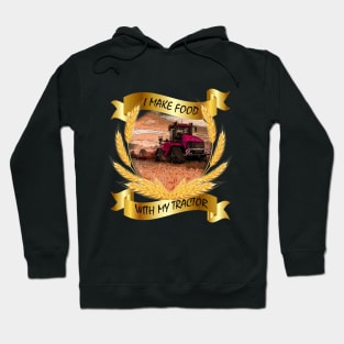 I make food with my tractor - no farmers no future Hoodie